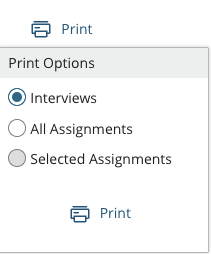 Print Options with Interviews selected, above All Assignments and Selected Assignments